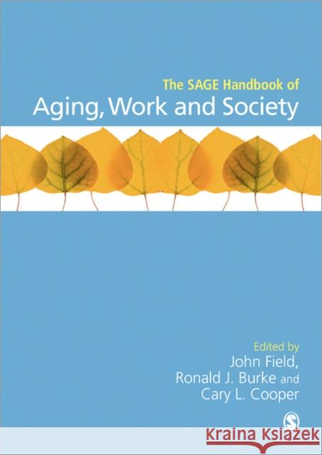 The Sage Handbook of Aging, Work and Society Field, John 9781446207826