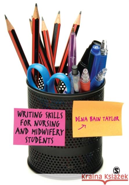 Writing Skills for Nursing and Midwifery Students Dena Bain Taylor 9781446208342 Sage Publications Ltd