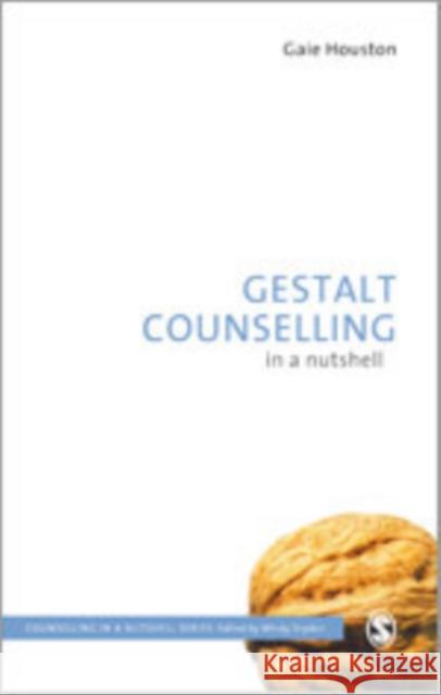 Gestalt Counselling in a Nutshell Gaie Houston 9781446208373 Sage Publications (CA)