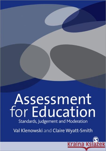 Assessment for Education: Standards, Judgement and Moderation Klenowski, Val 9781446208410