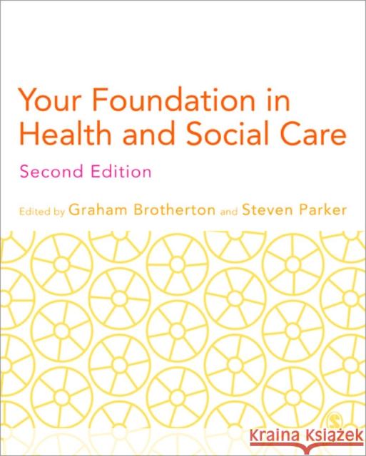 Your Foundation in Health & Social Care Graham Brotherton 9781446208854