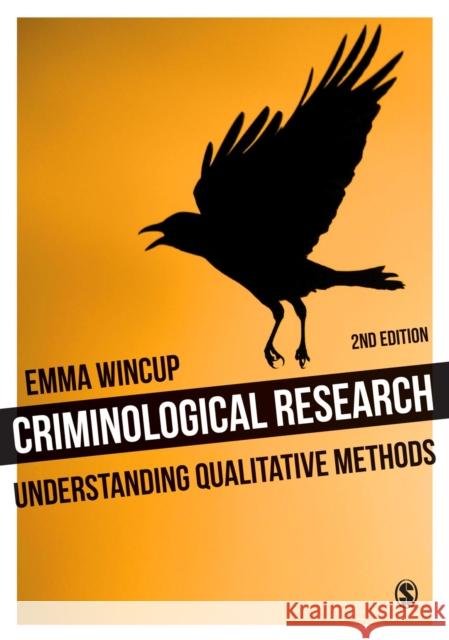 Criminological Research: Understanding Qualitative Methods Emma Wincup 9781446209134 Sage Publications Ltd