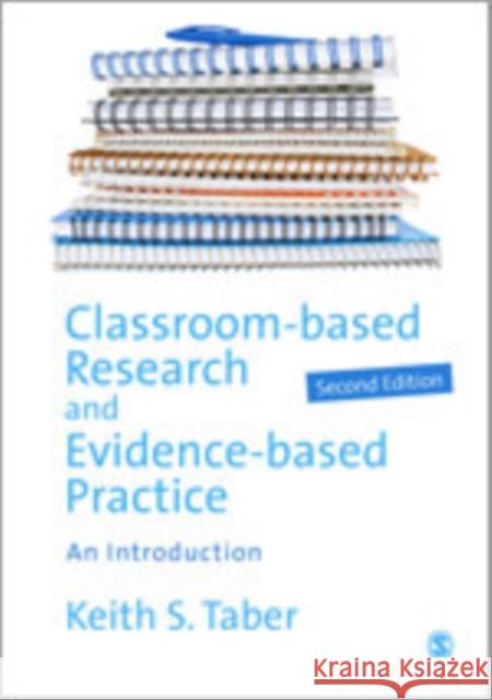 Classroom-Based Research and Evidence-Based Practice: An Introduction Taber, Keith 9781446209219