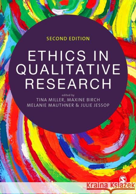 Ethics in Qualitative Research Melanie Mauthner Julie Jessop Tina Miller 9781446210888 SAGE Publications Ltd