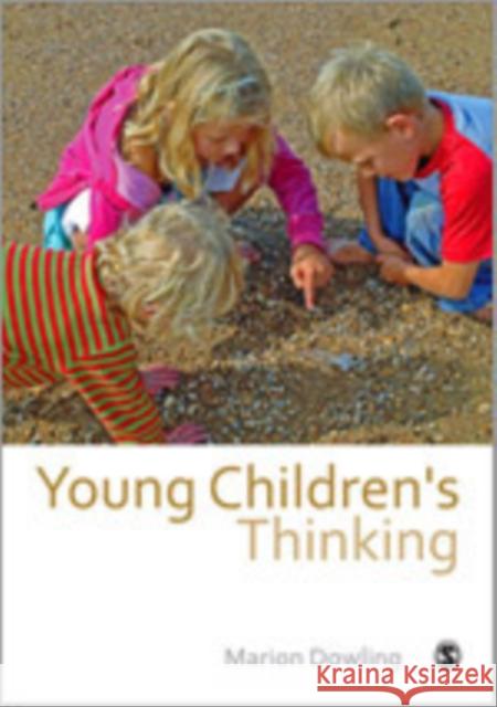 Young Children′s Thinking Dowling, Marion 9781446210956 Sage Publications (CA)