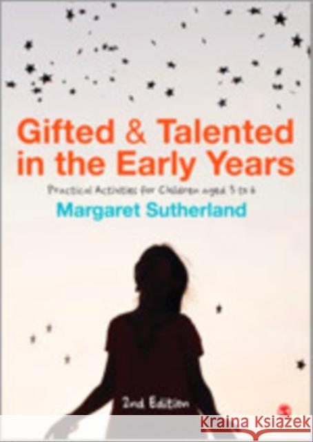 Gifted & Talented in the Early Years: Practical Activities for Children Aged 3 to 6 Sutherland, Margaret 9781446211083