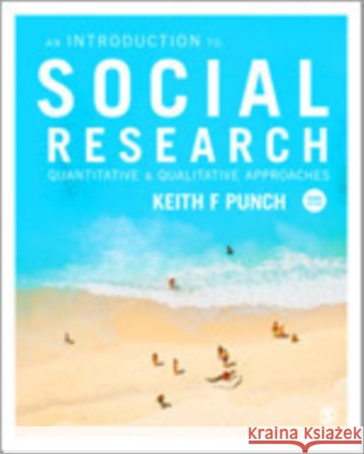 Introduction to Social Research: Quantitative and Qualitative Approaches Punch, Keith F. 9781446240922 Sage Publications (CA)