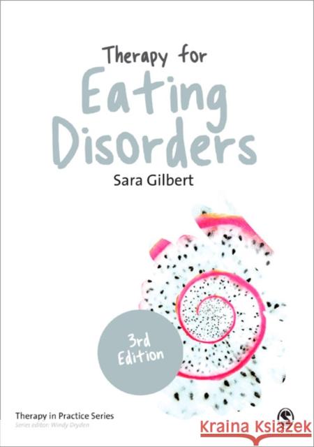 Therapy for Eating Disorders: Theory, Research & Practice Gilbert, Sara 9781446240953