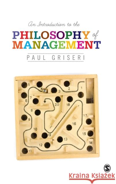 An Introduction to the Philosophy of Management Paul Griseri 9781446246962 Sage Publications (CA)