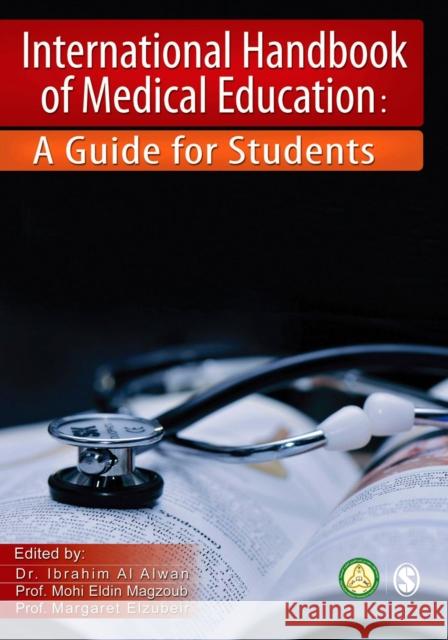 International Handbook of Medical Education : A Guide for Students Margaret Elzubeir 9781446247211 0