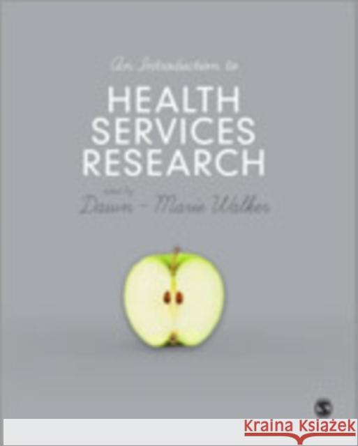 An Introduction to Health Services Research Walker, Dawn-Marie 9781446247389 Sage Publications (CA)