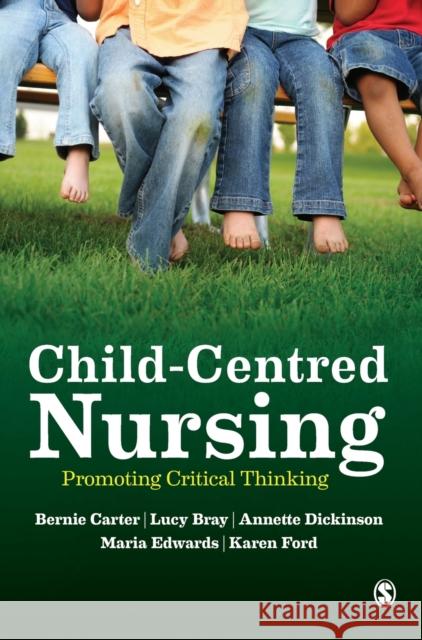 Child-Centred Nursing Carter, Bernie 9781446248591