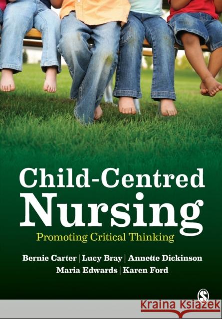 Child-Centred Nursing Carter, Bernie 9781446248607 Sage Publications Ltd