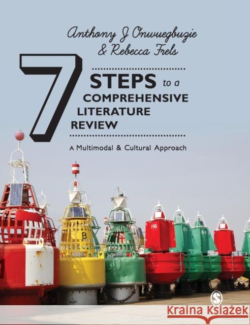 Seven Steps to a Comprehensive Literature Review Onwuegbuzie, Anthony J. 9781446248911