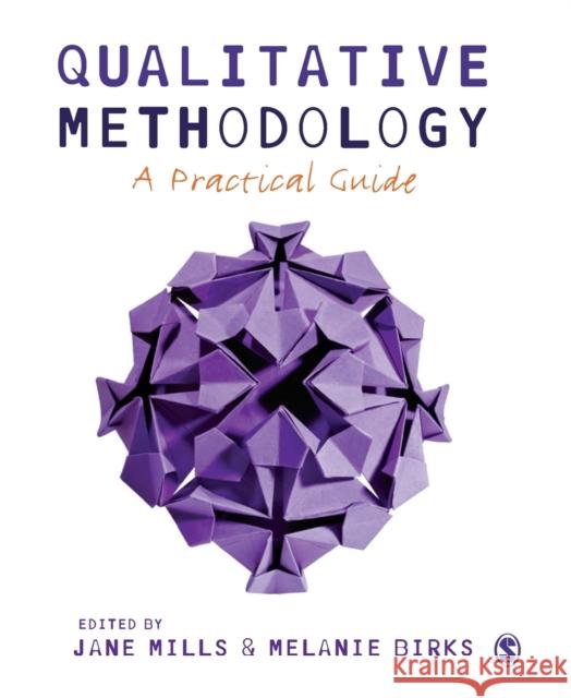 Qualitative Methodology: A Practical Guide Mills, Jane 9781446248980