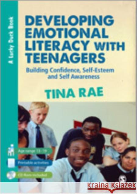 Developing Emotional Literacy with Teenagers: Building Confidence, Self-Esteem and Self Awareness Rae, Tina 9781446249147 SAGE Publications Ltd