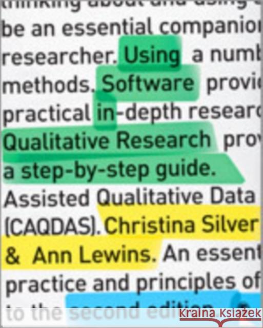 Using Software in Qualitative Research: A Step-By-Step Guide Silver, Christina 9781446249727 Sage Publications (CA)