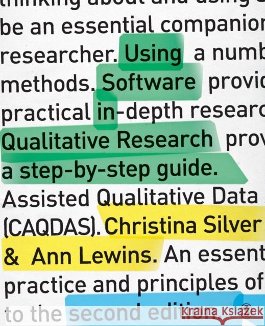 Using Software in Qualitative Research: A Step-by-Step Guide Ann Lewins 9781446249734