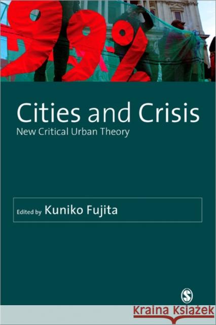 Cities and Crisis: New Critical Urban Theory Fujita, Kuniko 9781446252192