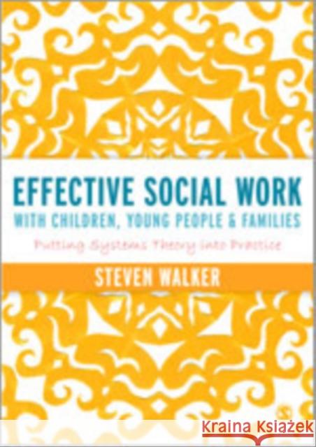 Effective Social Work with Children, Young People and Families: Putting Systems Theory Into Practice Walker, Susan 9781446252246