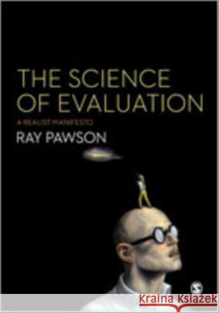 The Science of Evaluation: A Realist Manifesto Pawson, Ray 9781446252420