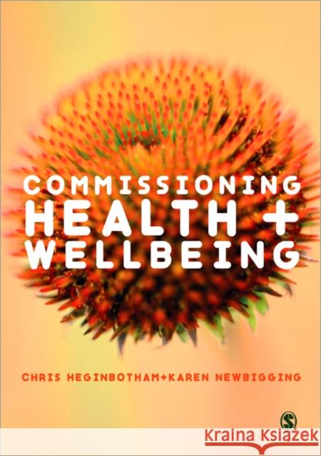 Commissioning Health and Wellbeing Chris Heginbotham & Karen Newbigging 9781446252550 0