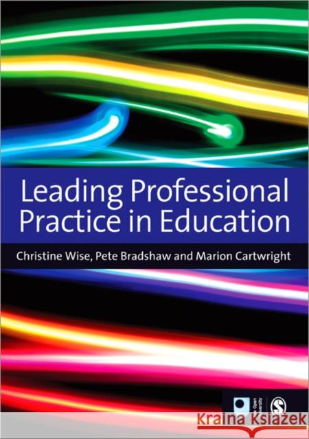 Leading Professional Practice in Education Christine Wise 9781446253342