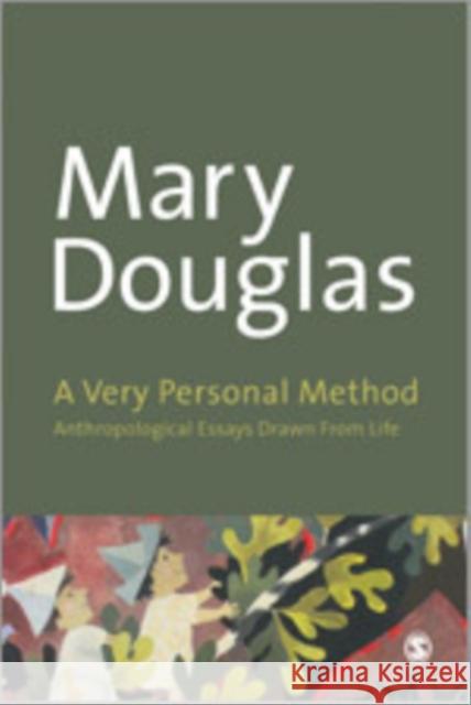 A Very Personal Method: Anthropological Writings Drawn from Life Douglas, Mary 9781446254684