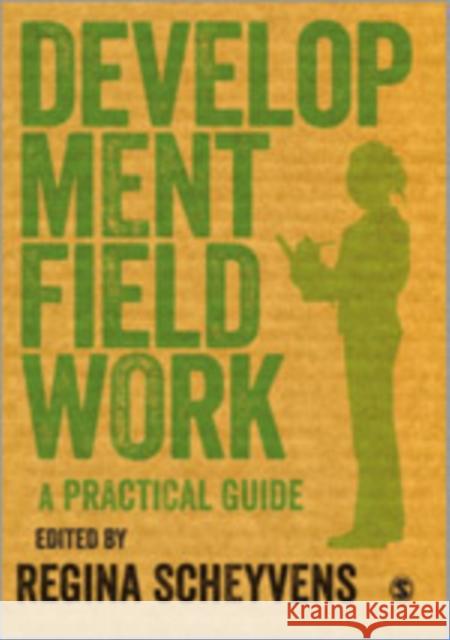 Development Fieldwork: A Practical Guide Scheyvens, Regina 9781446254769 Sage Publications (CA)