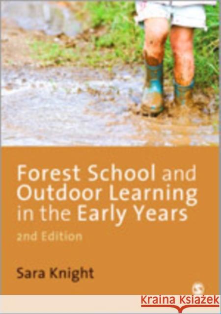 Forest Schools and Outdoor Learning in the Early Years Knight, Sara 9781446255308 Sage Publications (CA)