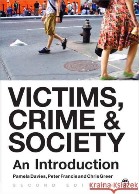 Victims, Crime and Society: An Introduction Pamela Davies Peter Francis Chris Greer 9781446255902 Sage Publications (CA)