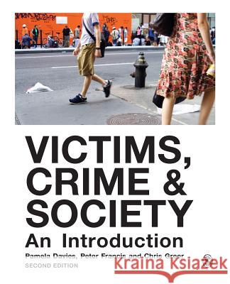 Victims, Crime and Society: An Introduction Pamela Davies 9781446255919 SAGE Publications Ltd