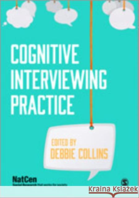 Cognitive Interviewing Practice Debbie Collins 9781446256008 Sage Publications (CA)