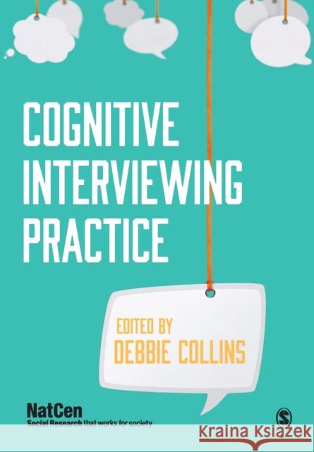 Cognitive Interviewing Practice Debbie Collins 9781446256015 Sage Publications (CA)