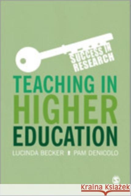 Teaching in Higher Education Lucinda Becker Pam Denicolo 9781446256046 Sage Publications (CA)