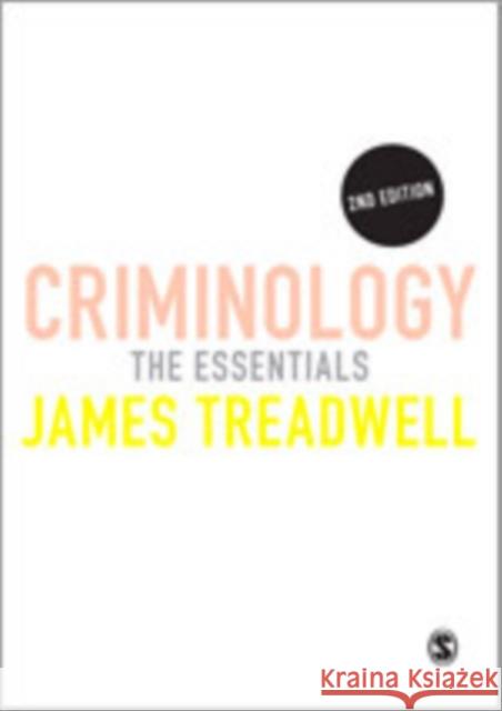 Criminology: The Essentials Treadwell, James 9781446256084