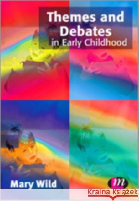 Themes and Debates in Early Childhood Mary Wild, Alison Street 9781446256350