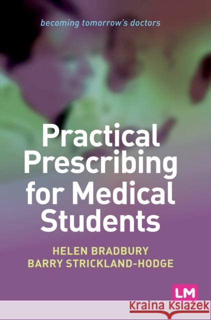 Practical Prescribing for Medical Students Helen Bradbury 9781446256398 Sage Publications Ltd
