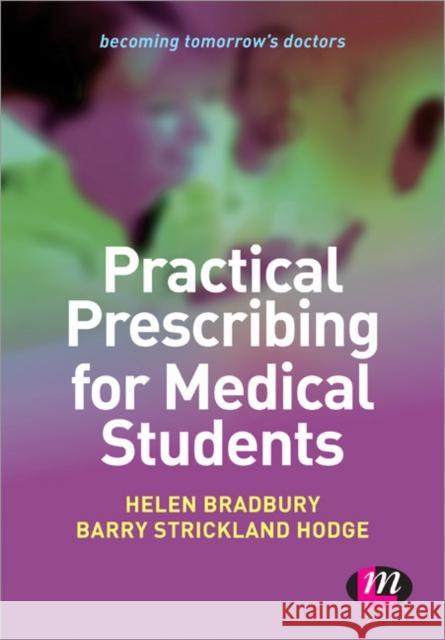 Practical Prescribing for Medical Students Helen Bradbury 9781446256404 0