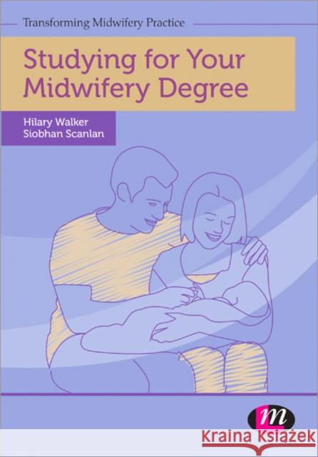 Studying for Your Midwifery Degree Hilary Walker 9781446256770