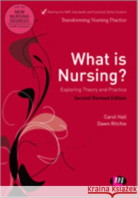 What Is Nursing? Exploring Theory and Practice: Exploring Theory and Practice Hall, Carol 9781446257029 Learning Matters