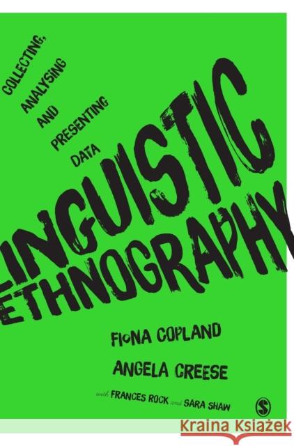 Linguistic Ethnography Copland, Fiona 9781446257371 Sage Publications (CA)