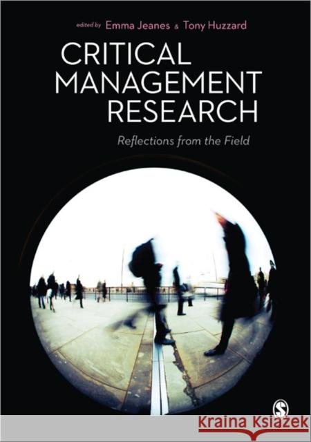 Critical Management Research: Reflections from the Field Jeanes, Emma 9781446257425