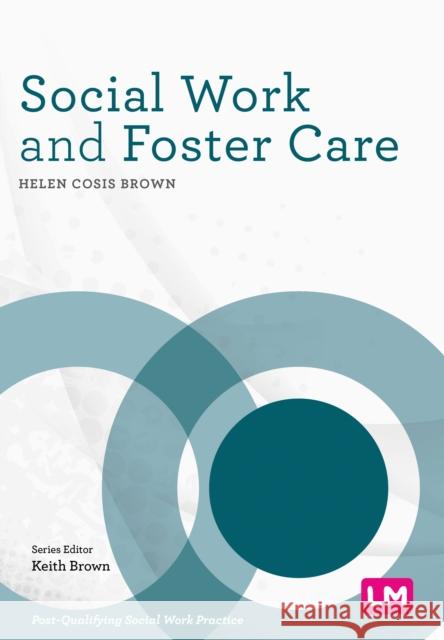 Social Work and Foster Care Helen Cosi 9781446258927 Learning Matters