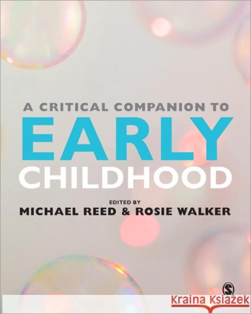 A Critical Companion to Early Childhood Michael Reed Rosie Walker 9781446259269 Sage Publications (CA)