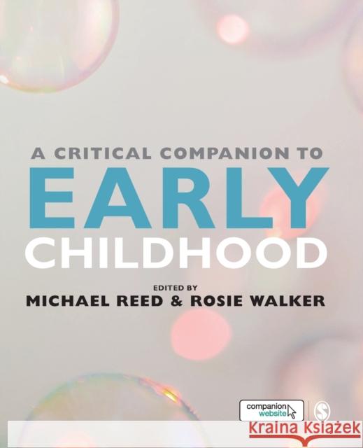 A Critical Companion to Early Childhood Michael Reed Rosie Walker 9781446259276 Sage Publications (CA)
