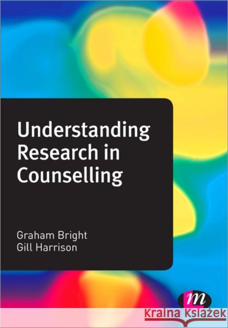 Understanding Research in Counselling Graham Bright 9781446260111