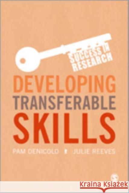 Developing Transferable Skills: Enhancing Your Research and Employment Potential Denicolo, Pam 9781446260333