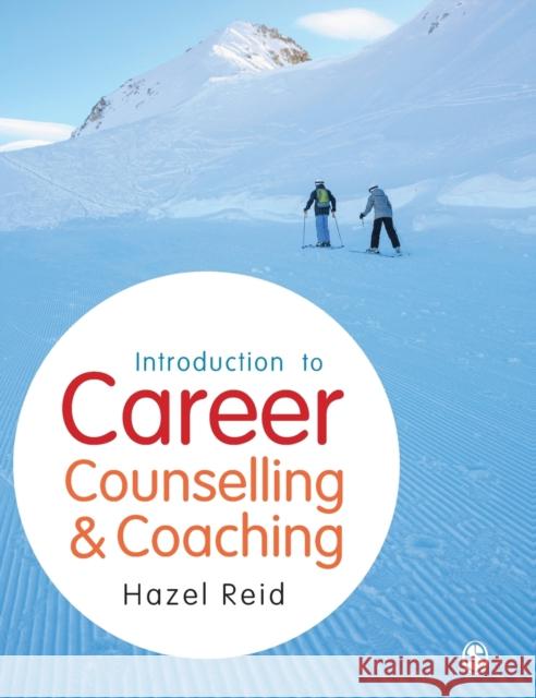 Introduction to Career Counselling & Coaching Hazel Reid 9781446260357