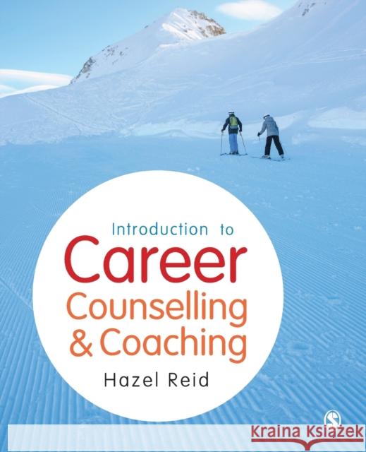 Introduction to Career Counselling & Coaching Hazel Reid 9781446260364